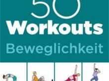Medientipp: 50 Workouts – Beweglichkeit – Dehnen, schwingen und rollen – die besten Übungsreihen